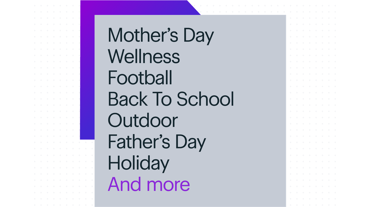 A list of cultural shopping moments including Mother's Day, Wellness, Football, Back-to-School, Outdoor, Father's Day, Holiday and more.
